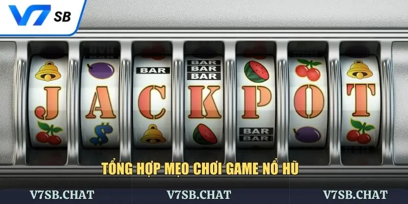 Cao thủ chia sẻ mẹo chơi game nổ hũ hiệu quả