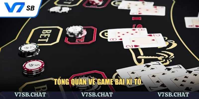 Tổng quan game bài xì tố cho người mới